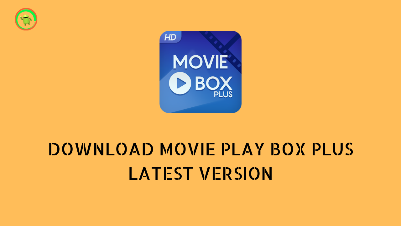 DOWNLOAD MOVIE PLAY BOX APK FOR ANDROID