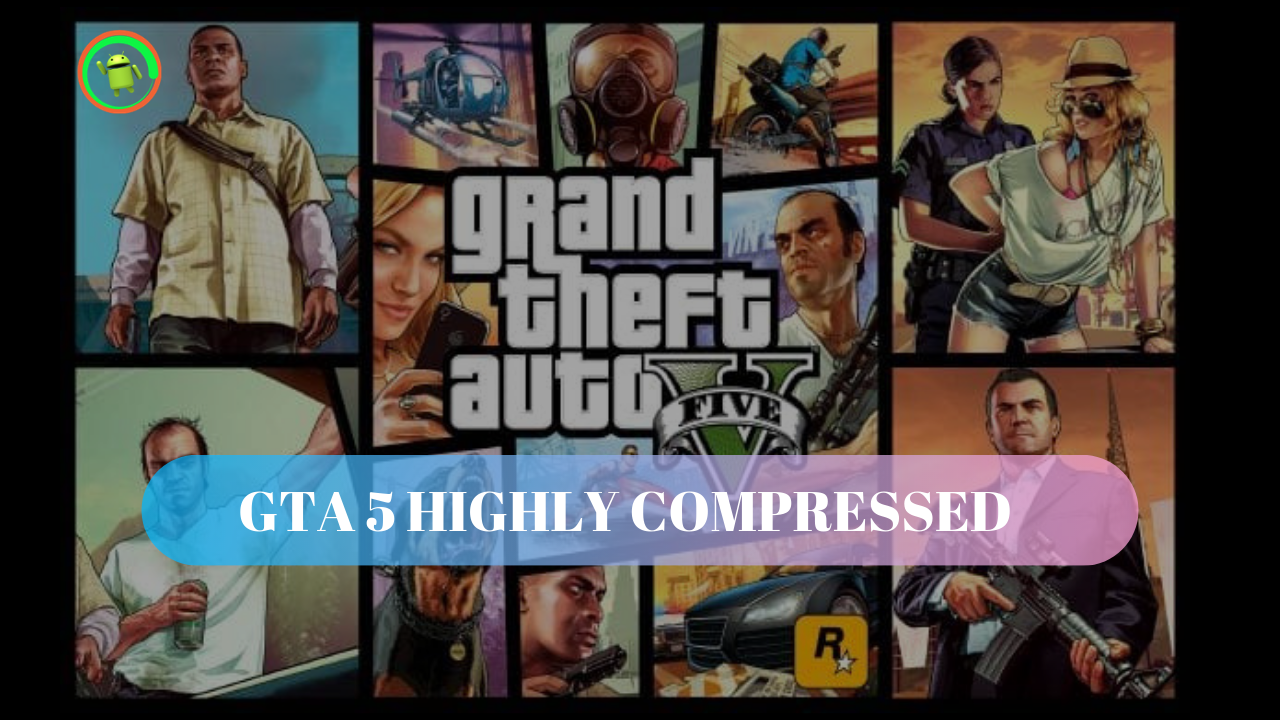 GTA 5 HIGHLY COMPRESSED