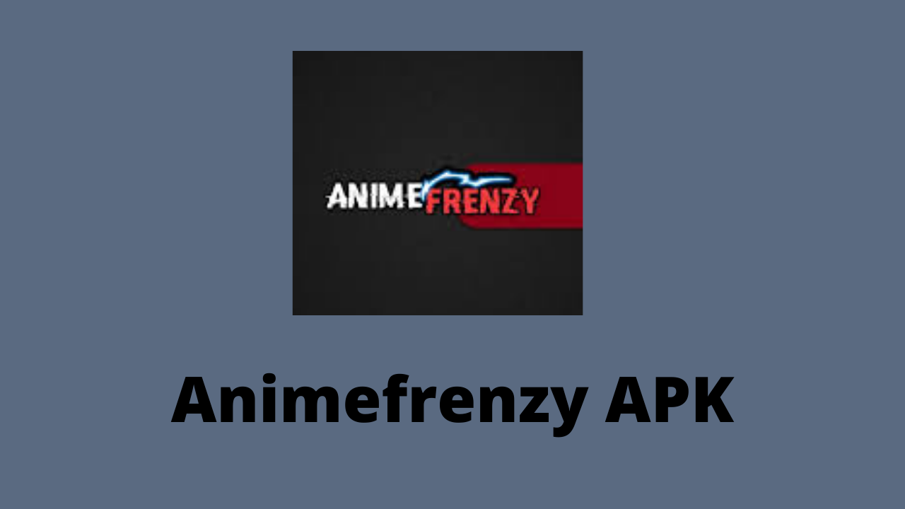Animefrenzy APK