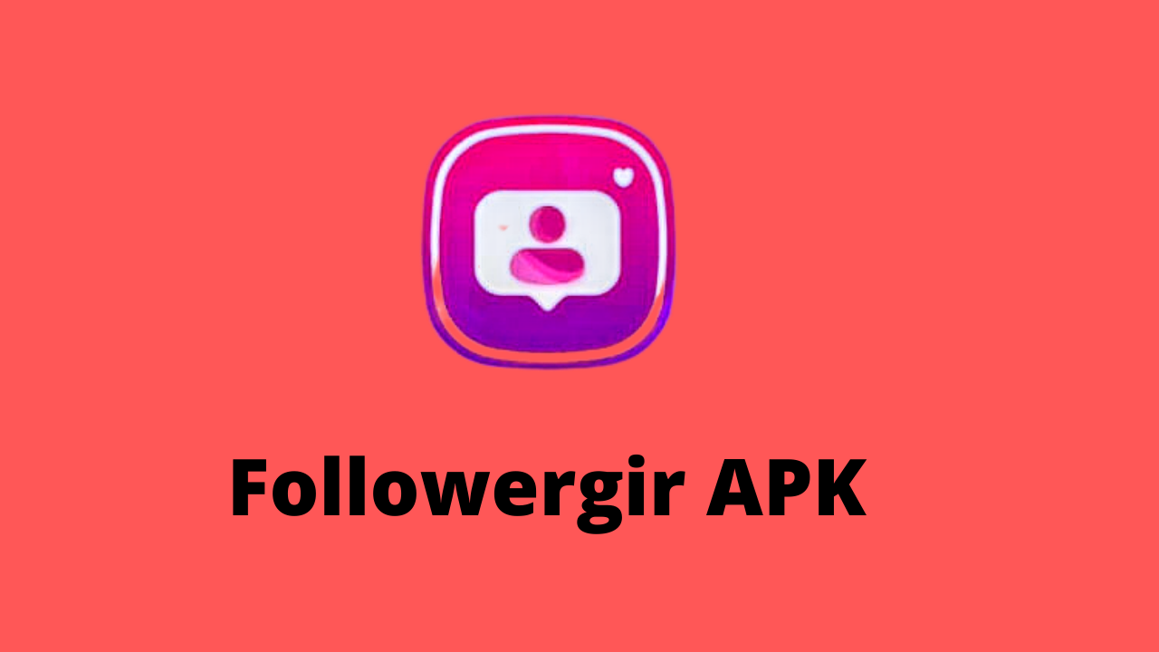 FollowerGir APK
