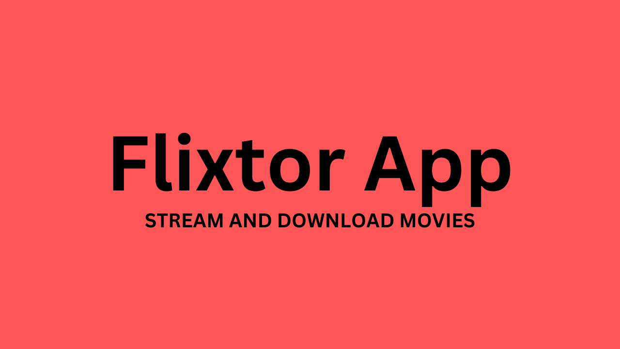Flixtor App